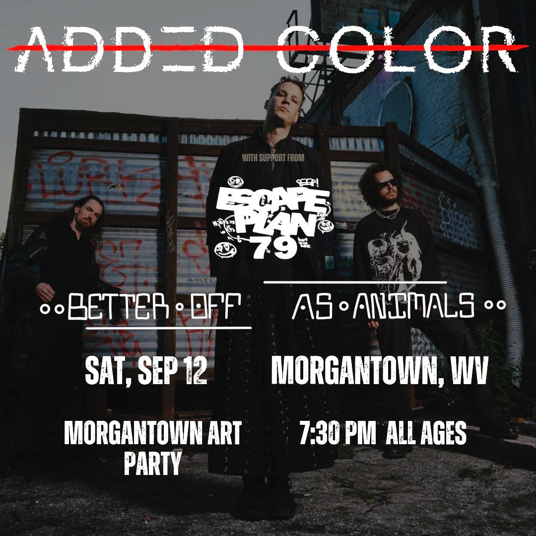 Added Color live in Morgantown, WV- SEPTEMBER 12 - MORGANTOWN ART PARTY